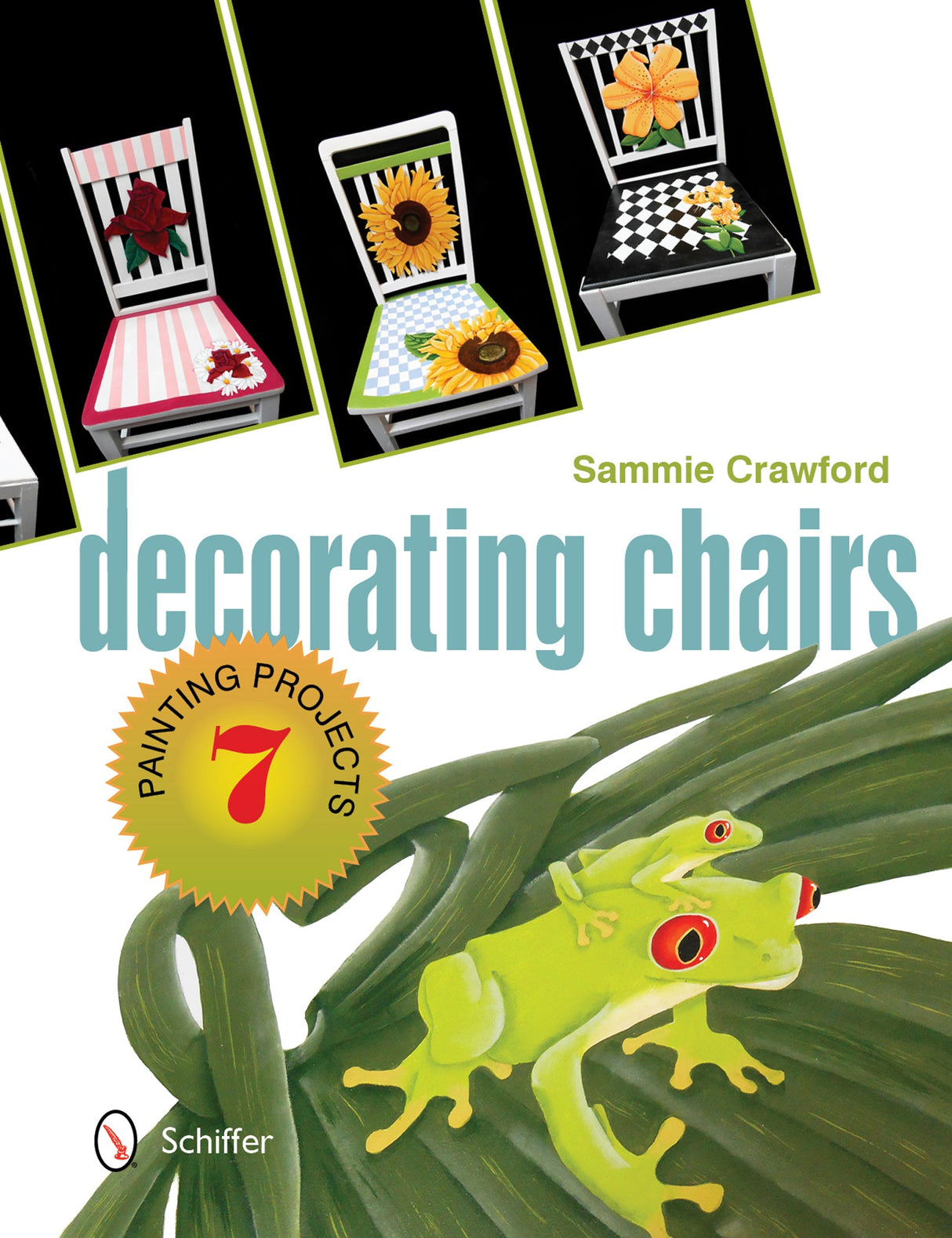 Decorating Chairs: 7 Painting Projects by Schiffer Publishing