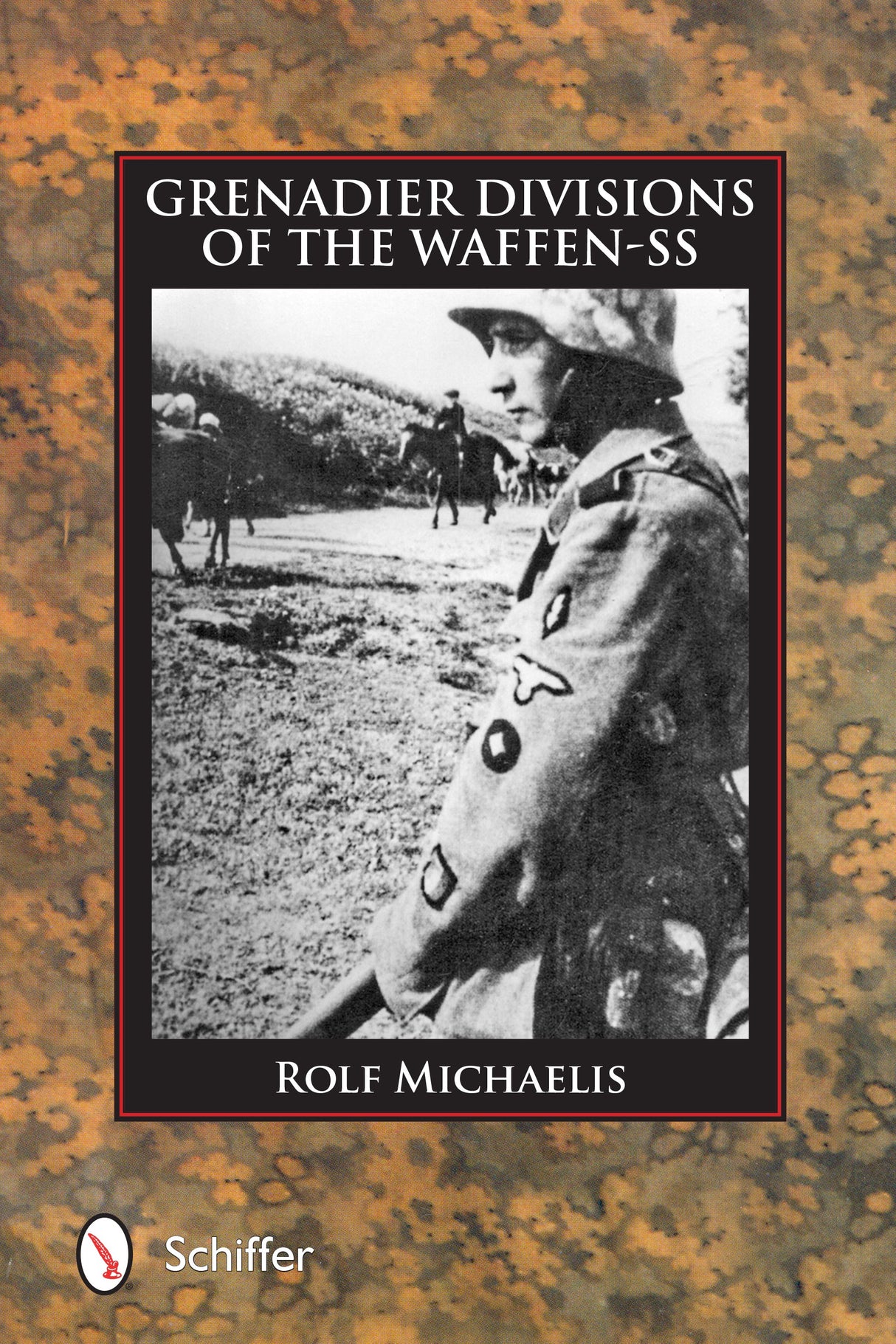 Grenadier Divisions of the Waffen-SS by Schiffer Publishing