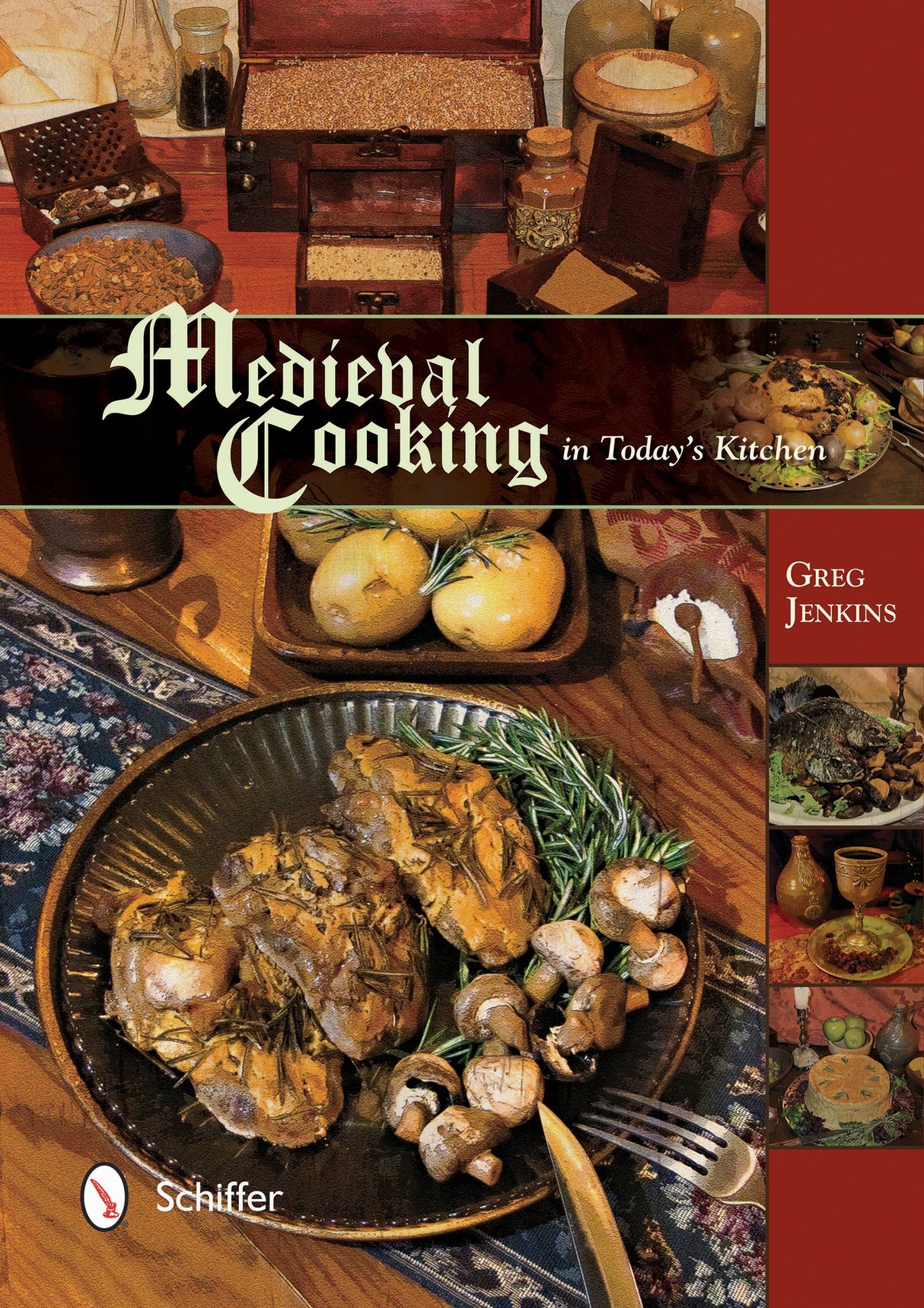 Medieval Cooking in Today's Kitchen by Schiffer Publishing