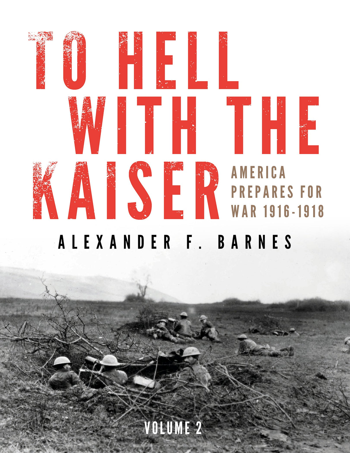 To Hell with the Kaiser, Vol. II by Schiffer Publishing