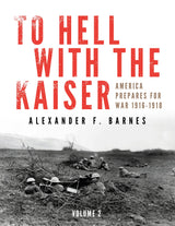 To Hell with the Kaiser, Vol. II by Schiffer Publishing