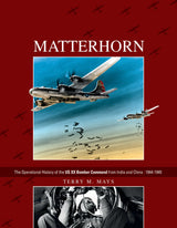 Matterhorn--The Operational History of the US XX Bomber Command from India and China by Schiffer Publishing