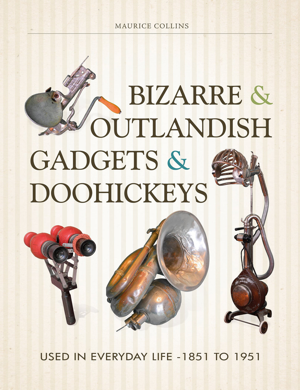 Bizarre & Outlandish Gadgets & Doohickeys by Schiffer Publishing