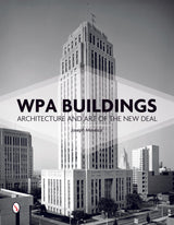 WPA Buildings by Schiffer Publishing