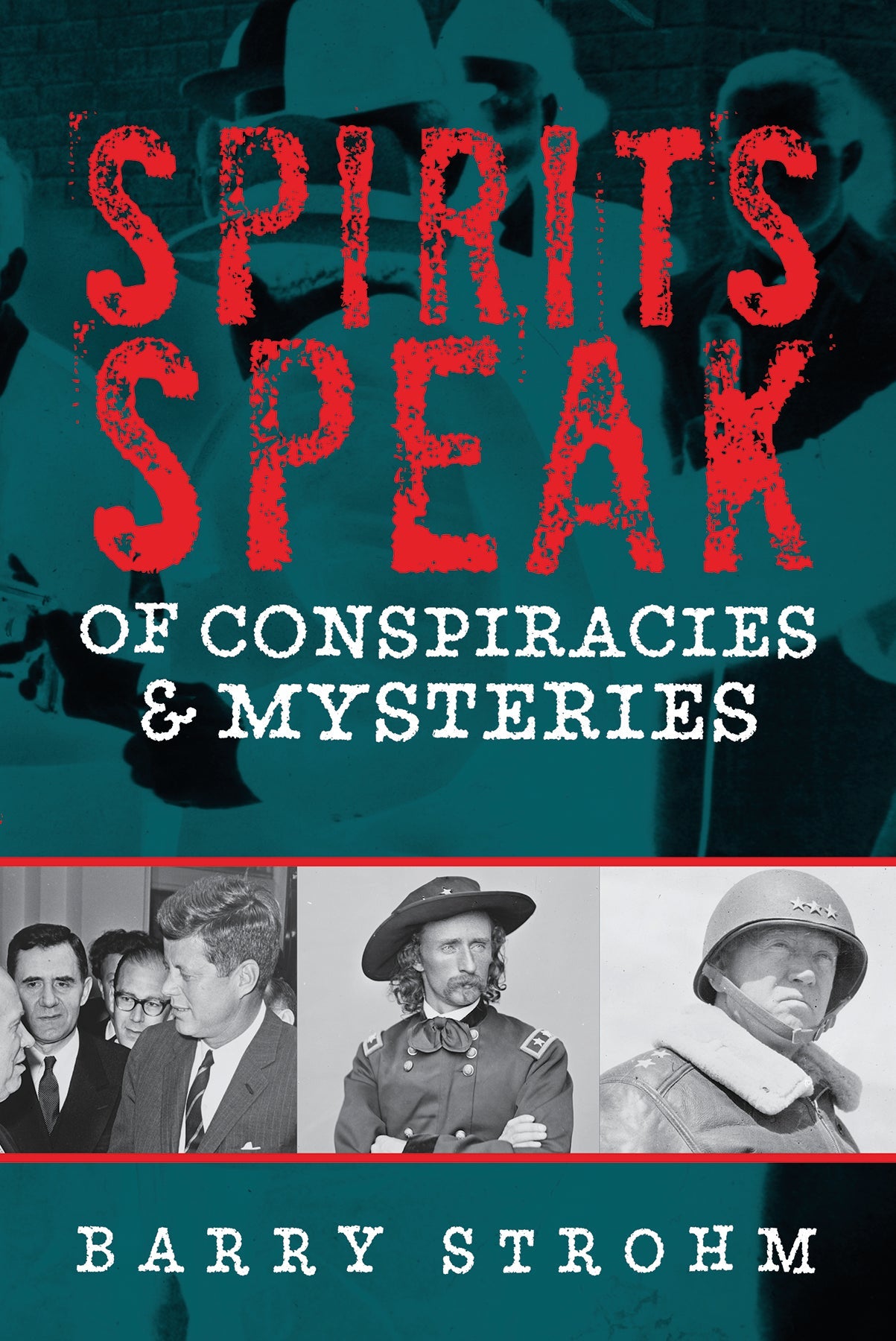 Spirits Speak of Conspiracies and Mysteries by Schiffer Publishing