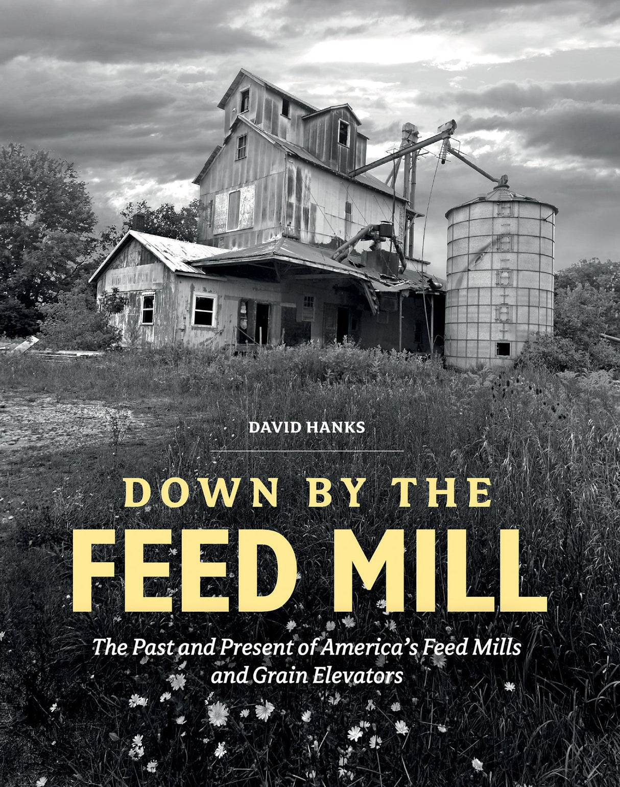 Down by the Feed Mill by Schiffer Publishing