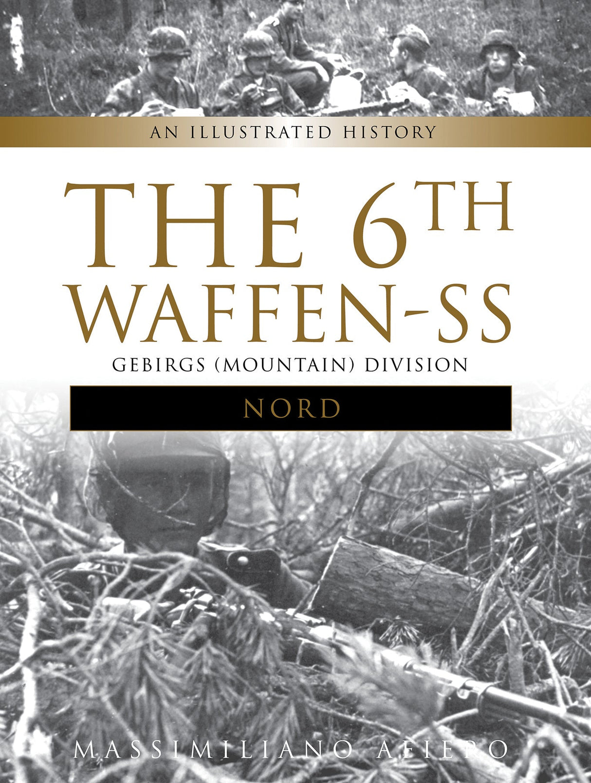 The 6th Waffen-SS Gebirgs (Mountain) Division "Nord" by Schiffer Publishing