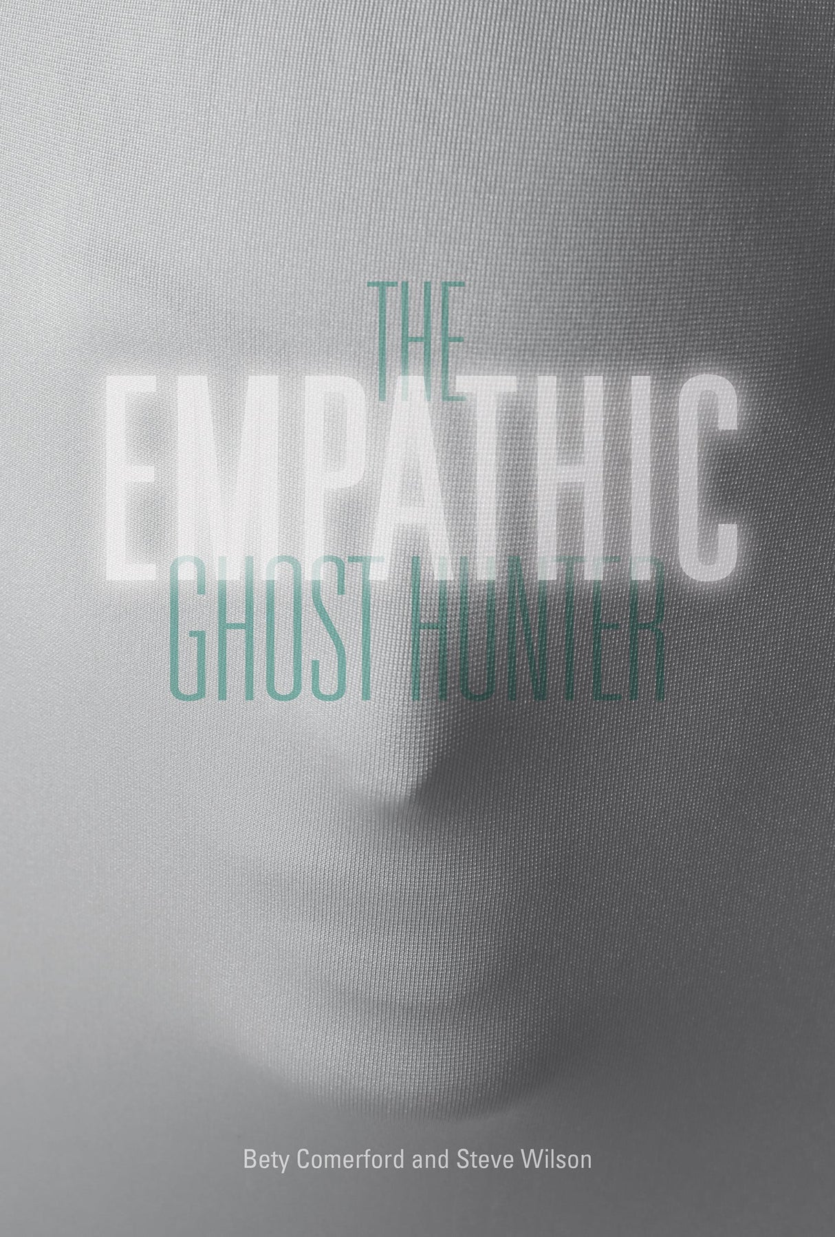 The Empathic Ghost Hunter by Schiffer Publishing