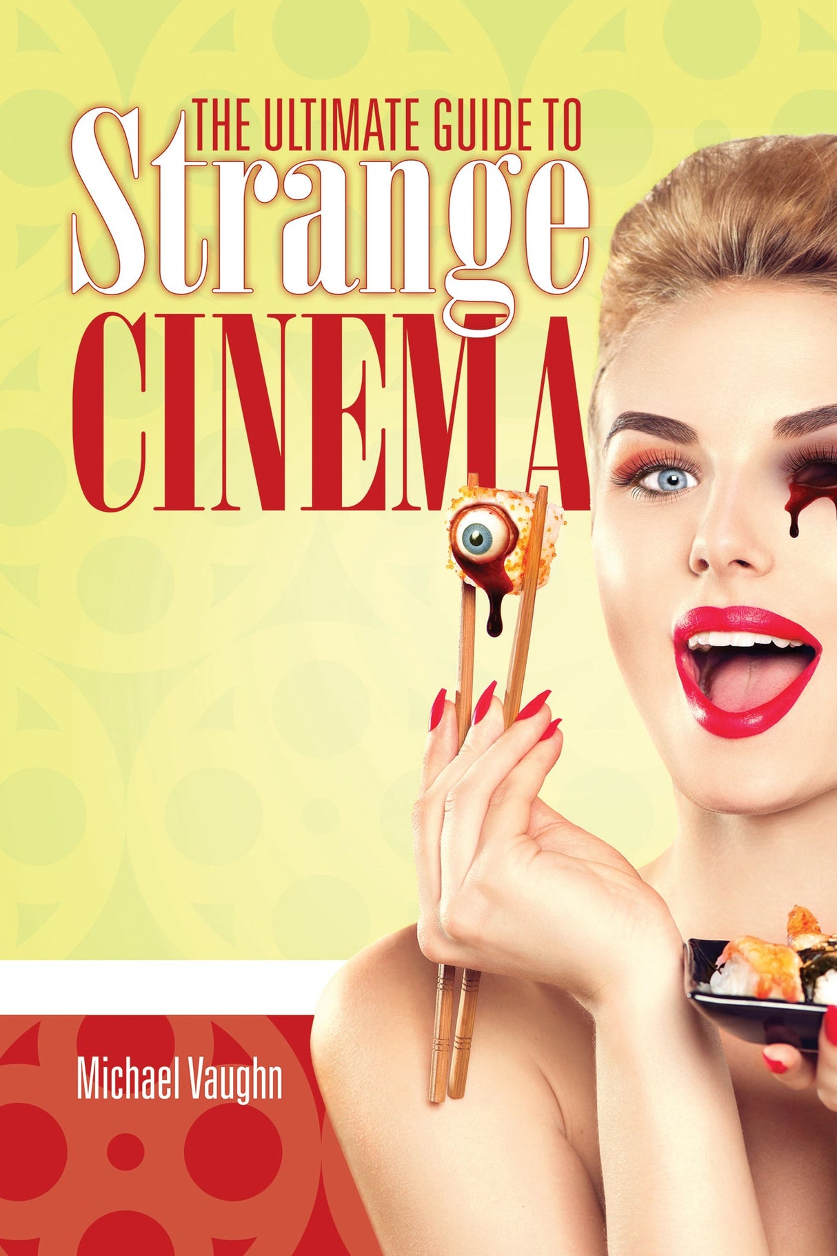 The Ultimate Guide to Strange Cinema by Schiffer Publishing