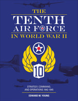 The Tenth Air Force in World War II by Schiffer Publishing