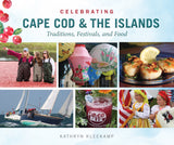 Celebrating Cape Cod & the Islands by Schiffer Publishing