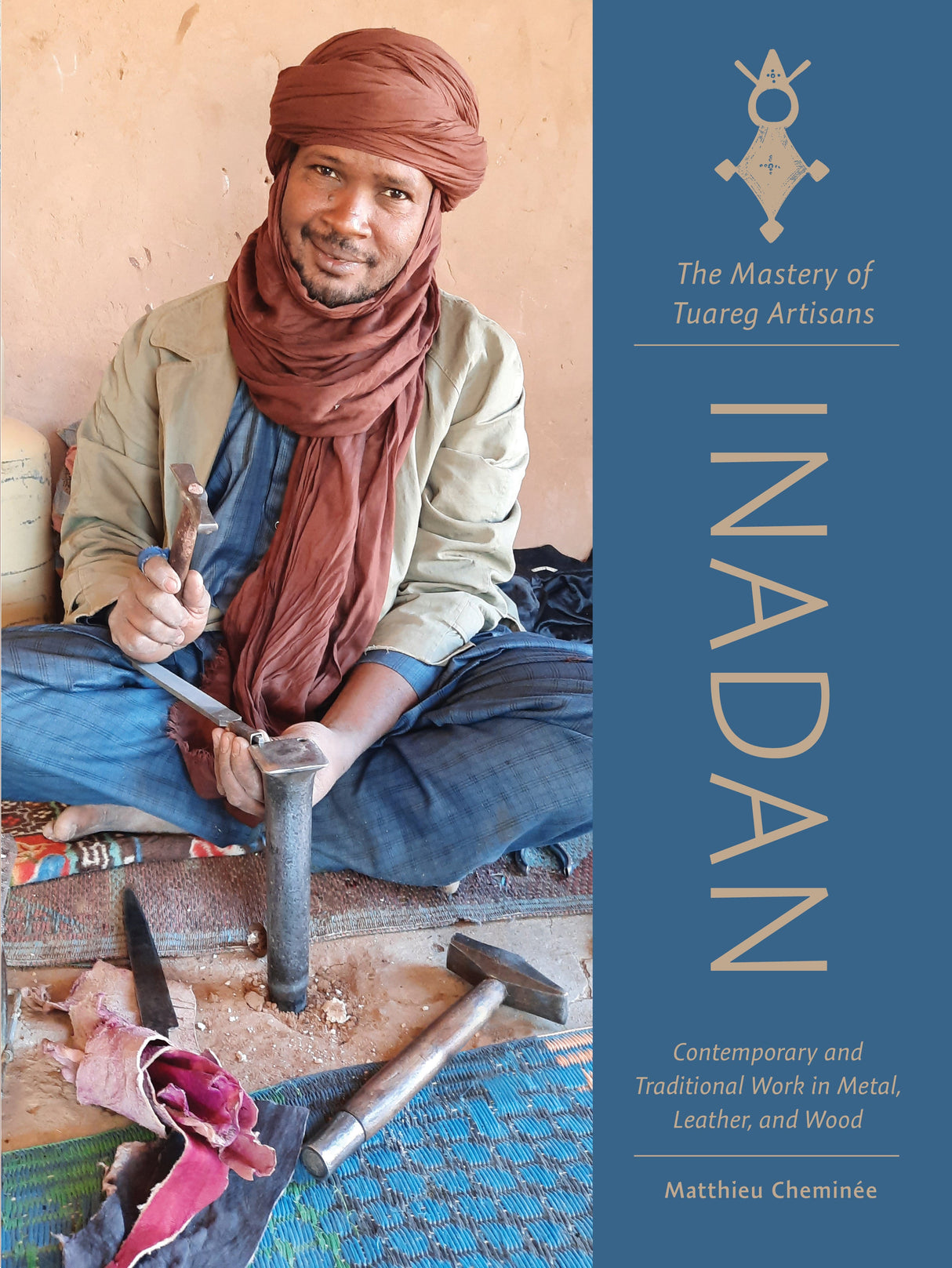 Inadan, the Mastery of Tuareg Artisans by Schiffer Publishing