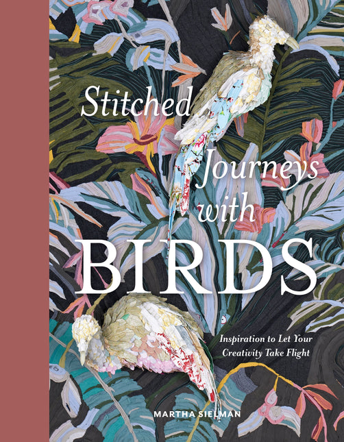 Stitched Journeys with Birds by Schiffer Publishing