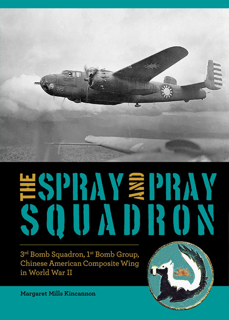The Spray and Pray Squadron by Schiffer Publishing