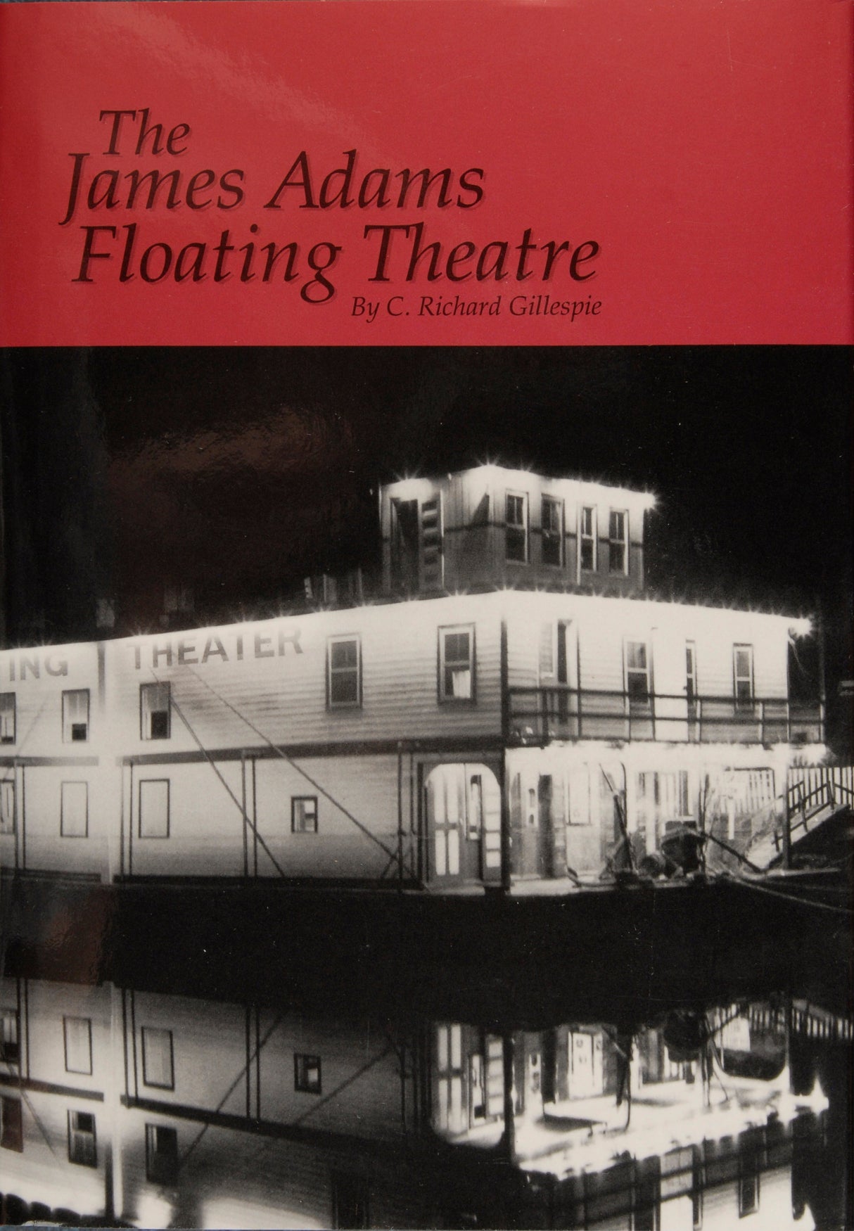 The James Adams Floating Theatre by Schiffer Publishing