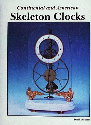 Continental and American Skeleton Clocks by Schiffer Publishing