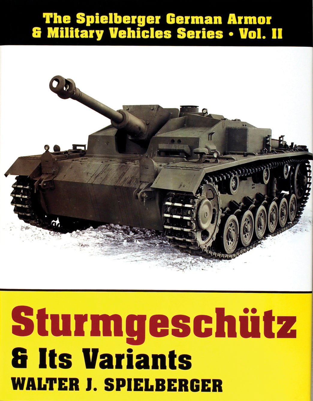 Sturmgeschütz & Its Variants by Schiffer Publishing