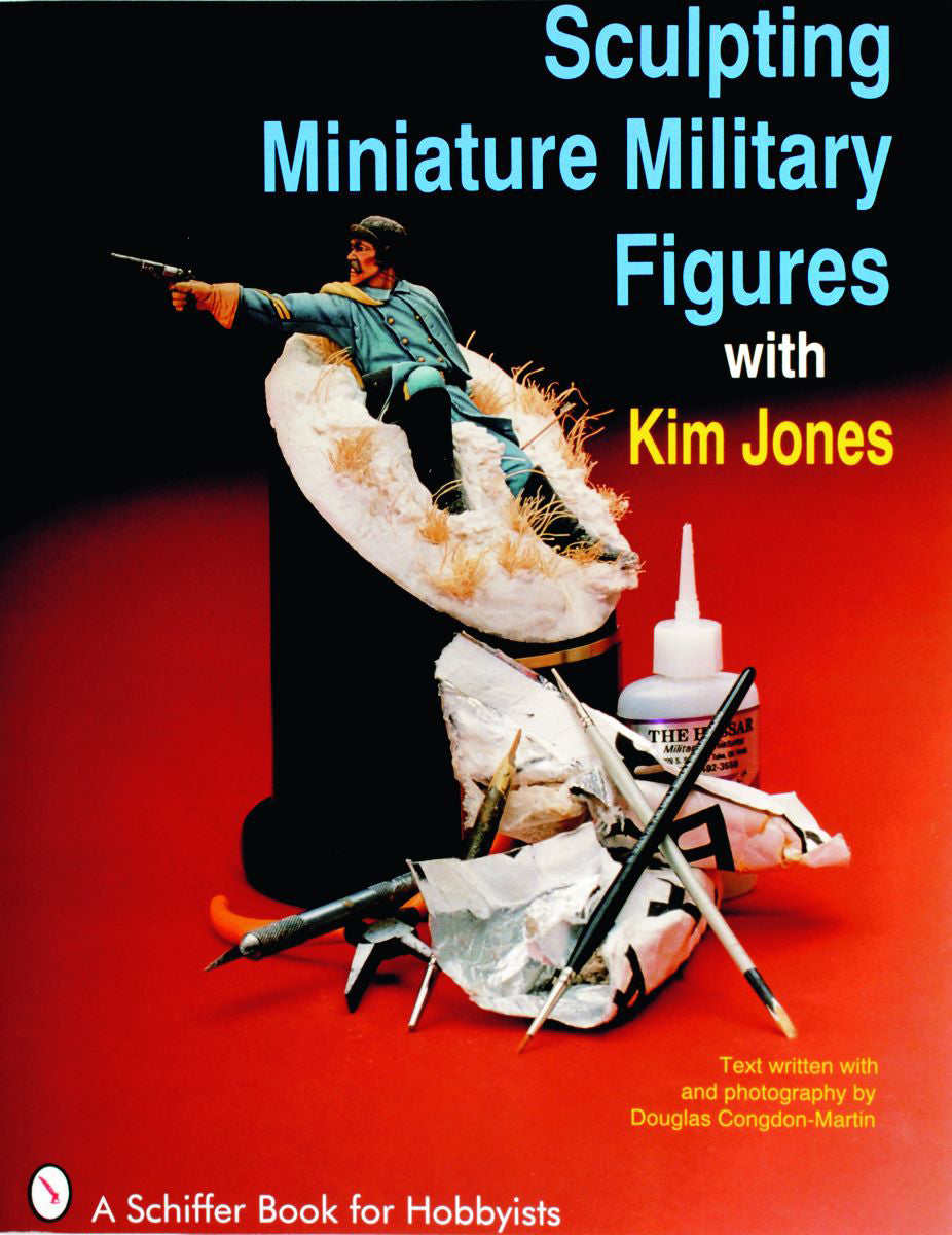 Sculpting Miniature Military Figures by Schiffer Publishing