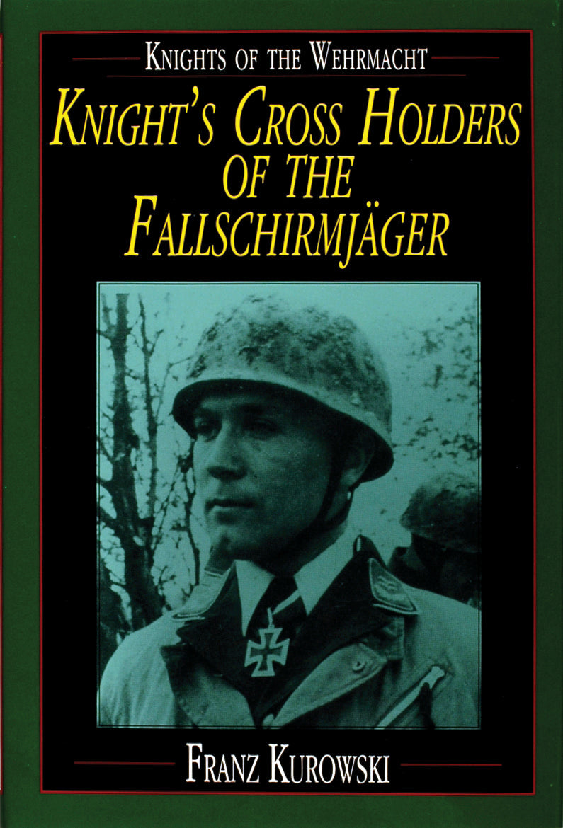 Knights of the Wehrmacht by Schiffer Publishing