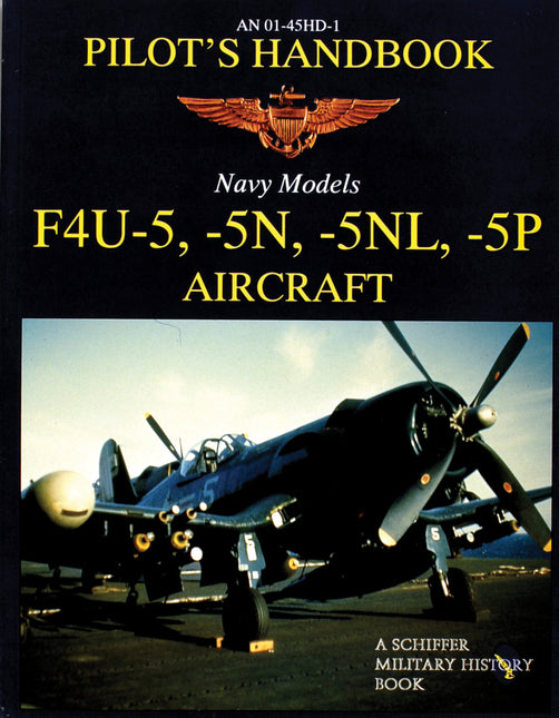 F4U-5, -5N, -5NL, -5P Pilots' Handbook by Schiffer Publishing