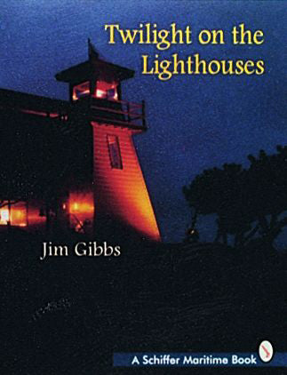 Twilight on the Lighthouses by Schiffer Publishing