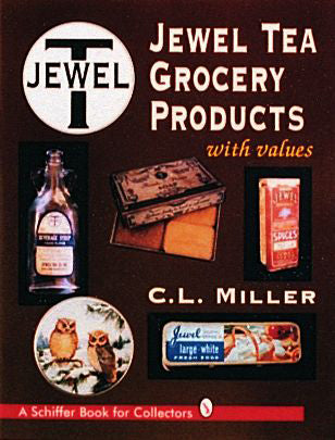 Jewel Tea Grocery Products by Schiffer Publishing