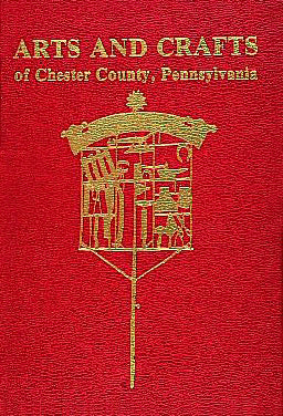 Arts and Crafts of Chester County, Pennsylvania by Schiffer Publishing