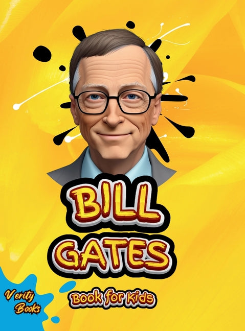 Bill Gates Book for Kids: The ultimate biography of Bill Gates for young tech kids - Hardcover by Books by splitShops