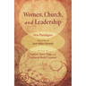 Women, Church, and Leadership: New Paradigms: Essays in Honor of Jean Miller Schmidt
