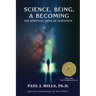 Science, Being, & Becoming: The Spiritual Lives of Scientists
