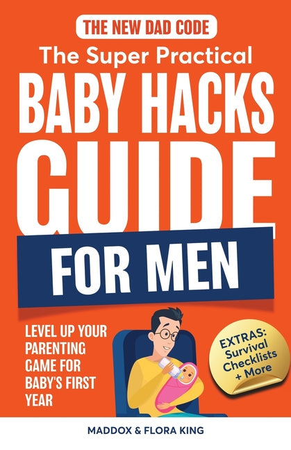 The New Dad Code: The Super Practical Baby Hacks Guide for Men - Paperback by Books by splitShops