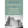 Thomas Shields and the Renewal of Catholic Education