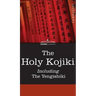 The Holy Kojiki -- Including, the Yengishiki