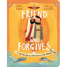 The Friend Who Forgives Board Book: A True Story about How Peter Failed and Jesus Forgave