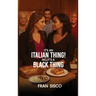 It's an Italian Thing! No, It's a Black Thing