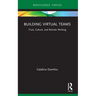 Building Virtual Teams: Trust, Culture, and Remote Working