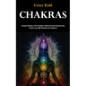 Chakras: Energy Healing, and Creating a Balanced Life Empowering Prayers and Affi Rmations for Balance