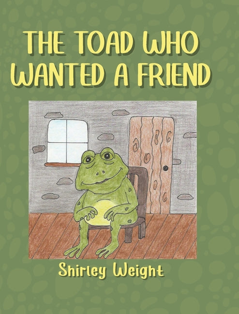 The Toad Who Wanted a Friend - Hardcover by Books by splitShops