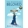 The Wandering Beloved