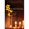 Sacred Books of the East: Including selections from the Vedic Hymns, Zend-Avesta, Dhammapada, Upanishads, the Koran, and the Life of Buddha (Annotated