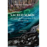Sacred Magic: A Path for the Reintegration of the Human Being