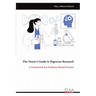 The Nurse's Guide to Rigorous Research: A Framework for Evidence-Based Practice