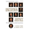 Uncertain Justice: The Roberts Court and the Constitution