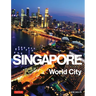 Singapore: World City