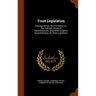 Trust Legislation: Hearings Before The Committee On The Judiciary, House Of Representatives, Sixty-third Congress, Second Session, On Trust Legislatio