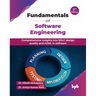 Fundamentals of Software Engineering: Comprehensive insights into SDLC design quality and AI/ML in software - 2nd Edition