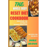 The Whole Body Reset Cookbook: Discover The Ultimate Transformation