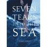Seven Tears Into the Sea
