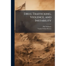 Drug Trafficking, Violence, and Instability