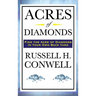 Acres of Diamonds: A Classic American Essay on Opportunity and Success